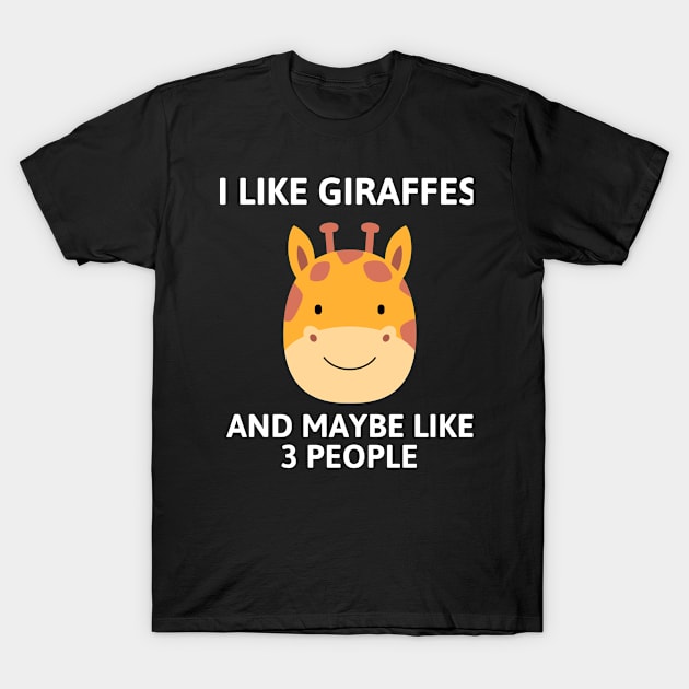 I like giraffes and maybe like 3 people T-Shirt by Screamingcat